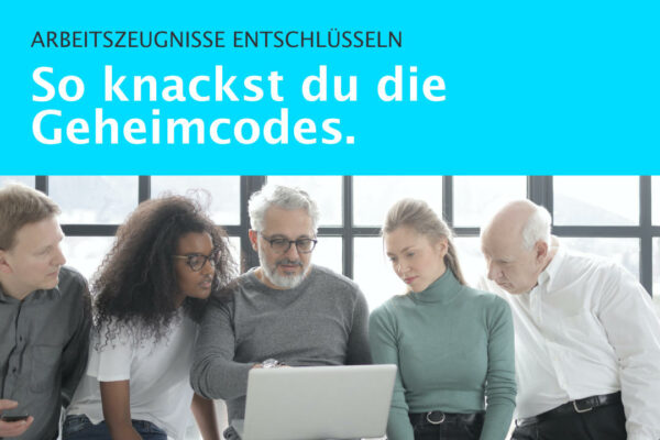 Das Perfekte Arbeitszeugnis: Knack Die Geheimcodes Von ...